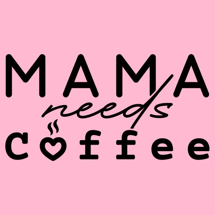 Mama Needs Coffee Cute Gift Hoodie