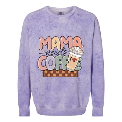 Mama Needs Coffee MotherS Day Graphic Colorblast Crewneck Sweatshirt