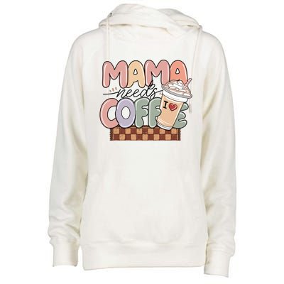 Mama Needs Coffee MotherS Day Graphic Womens Funnel Neck Pullover Hood