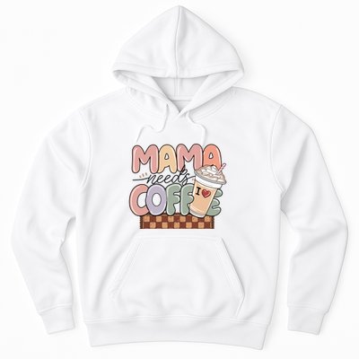 Mama Needs Coffee MotherS Day Graphic Hoodie