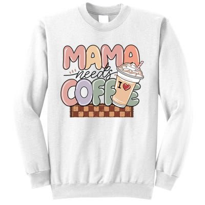 Mama Needs Coffee MotherS Day Graphic Sweatshirt