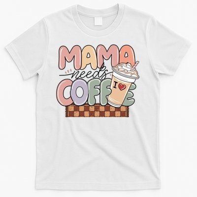 Mama Needs Coffee MotherS Day Graphic T-Shirt