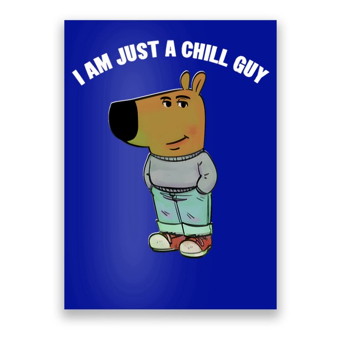 My New Character Is A Chill Guy I Am Just A Chill Guy Funny Poster