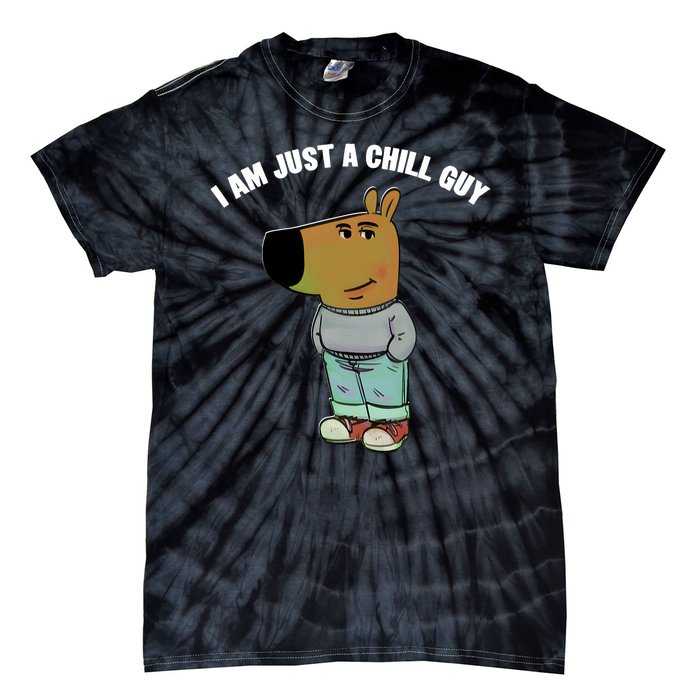 My New Character Is A Chill Guy I Am Just A Chill Guy Funny Tie-Dye T-Shirt