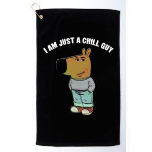 My New Character Is A Chill Guy I Am Just A Chill Guy Funny Platinum Collection Golf Towel