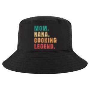 Mom Nana Cooking Legend Design Great Gift Cool Comfort Performance Bucket Hat