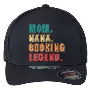 Mom Nana Cooking Legend Design Great Gift Flexfit Unipanel Trucker Cap