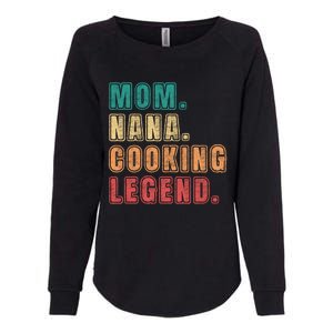 Mom Nana Cooking Legend Design Great Gift Womens California Wash Sweatshirt