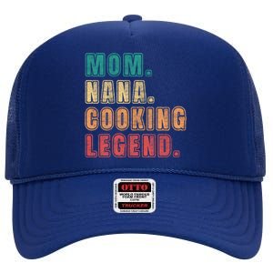 Mom Nana Cooking Legend Design Great Gift High Crown Mesh Back Trucker Hat