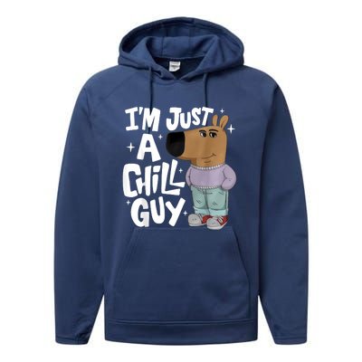 My New Character Is A Chill Guy Funny I Am Just A Chill Guy Performance Fleece Hoodie