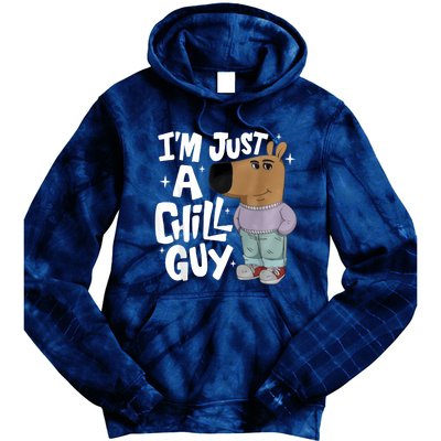 My New Character Is A Chill Guy Funny I Am Just A Chill Guy Tie Dye Hoodie