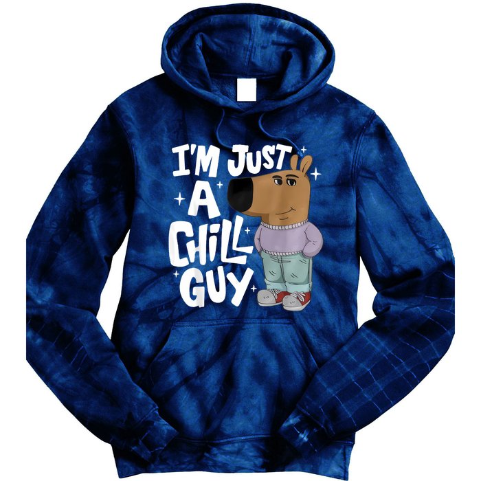 My New Character Is A Chill Guy Funny I Am Just A Chill Guy Tie Dye Hoodie