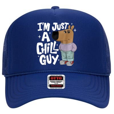 My New Character Is A Chill Guy Funny I Am Just A Chill Guy High Crown Mesh Back Trucker Hat