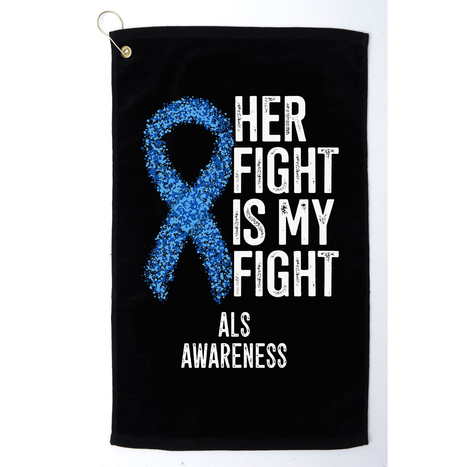 Motor Neurone Disease Her Fight Is My Fight ALS Awareness Golf Towel