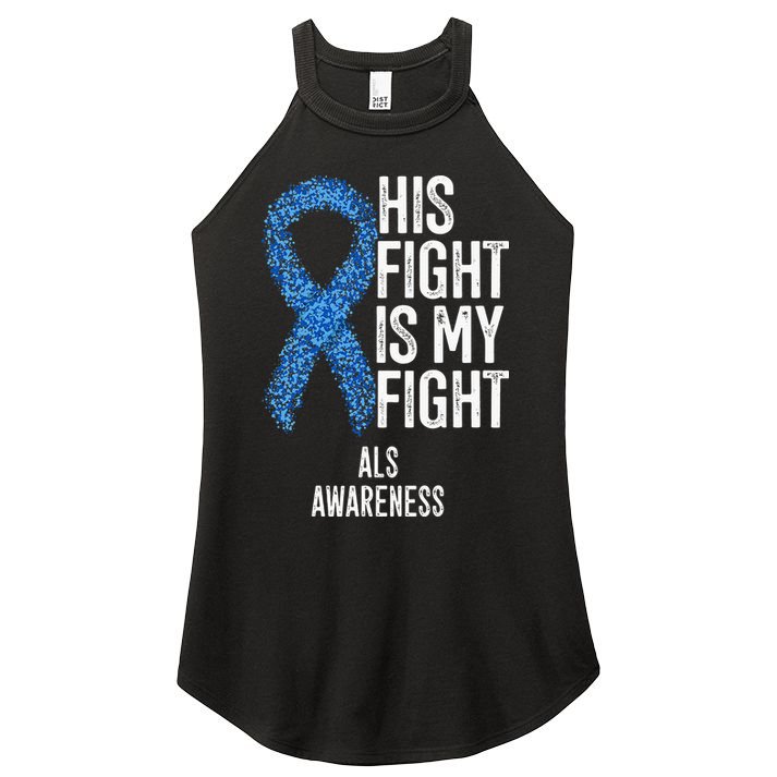Motor Neurone Disease His Fight Is My Fight ALS Awareness Women's Perfect Tri Rocker Tank