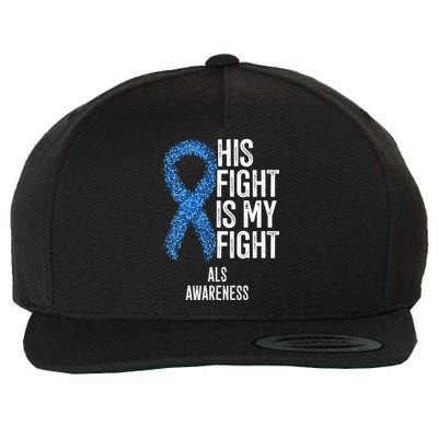 Motor Neurone Disease His Fight Is My Fight ALS Awareness Wool Snapback Cap