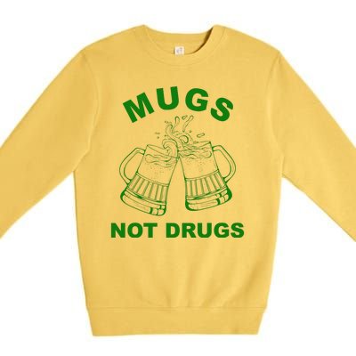 Mugs Not Drugs St Patrick's Day Funny Beer Premium Crewneck Sweatshirt