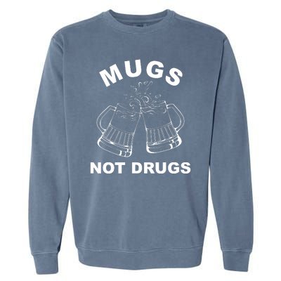 Mugs Not Drugs St Patrick's Day Funny Beer Garment-Dyed Sweatshirt