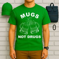 Mugs Not Drugs St Patrick's Day Funny Beer T-Shirt