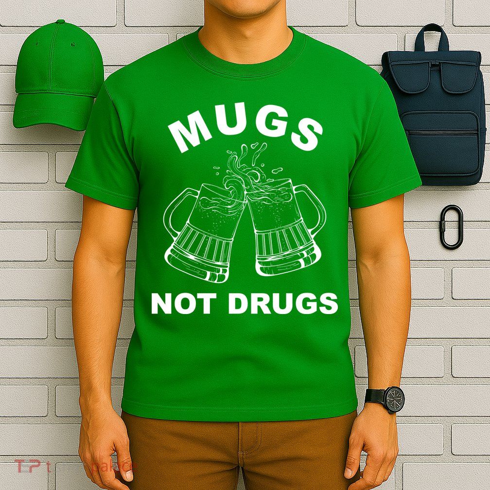 Mugs Not Drugs St Patrick's Day Funny Beer T-Shirt