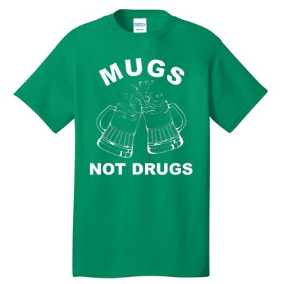 Mugs Not Drugs St Patrick's Day Funny Beer Tall T-Shirt