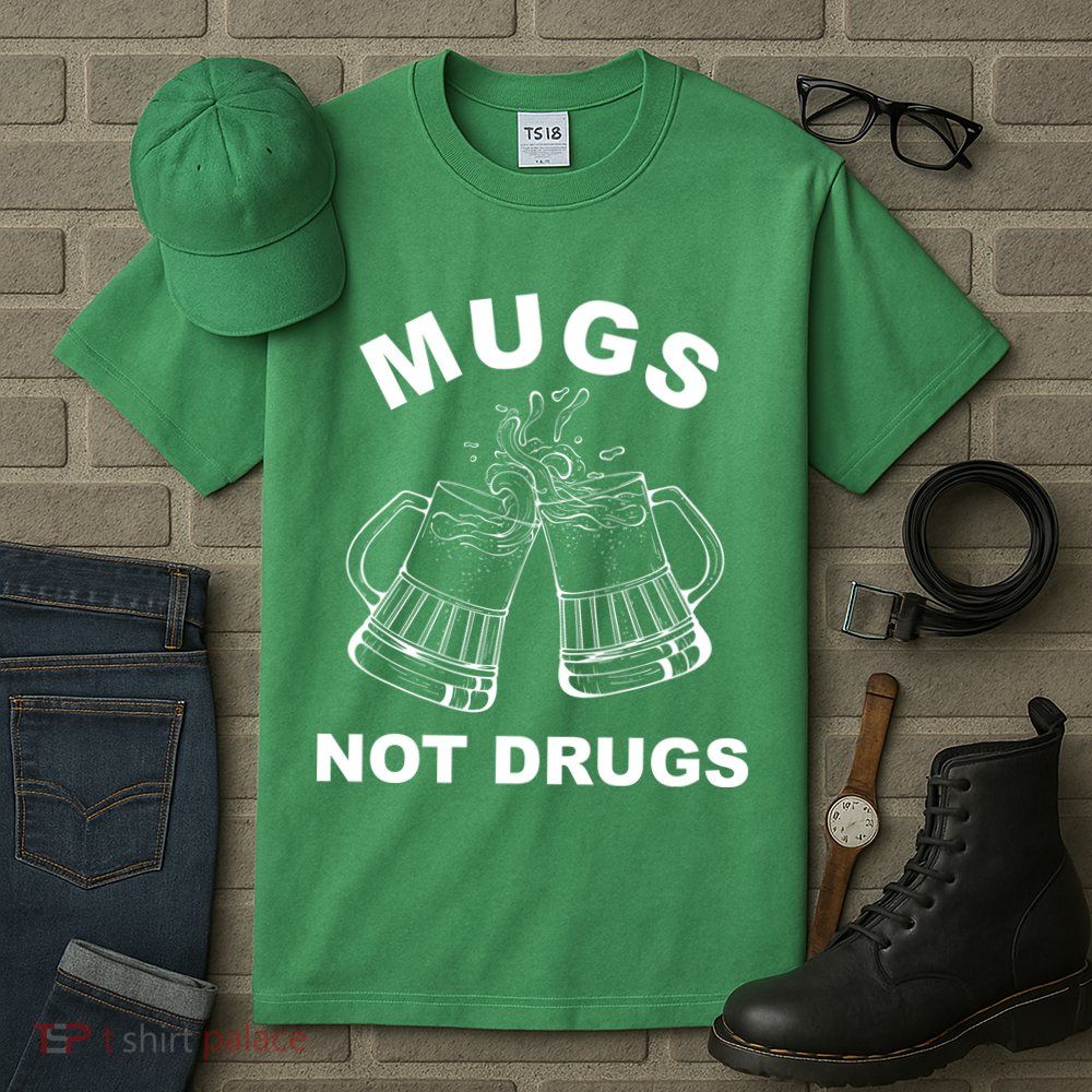 Mugs Not Drugs St Patrick's Day Funny Beer Tall T-Shirt