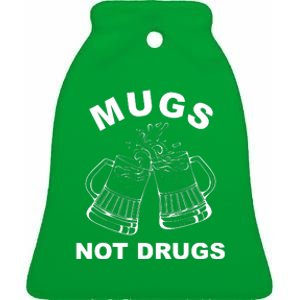 Mugs Not Drugs St Patrick's Day Funny Beer Ceramic Bell Ornament