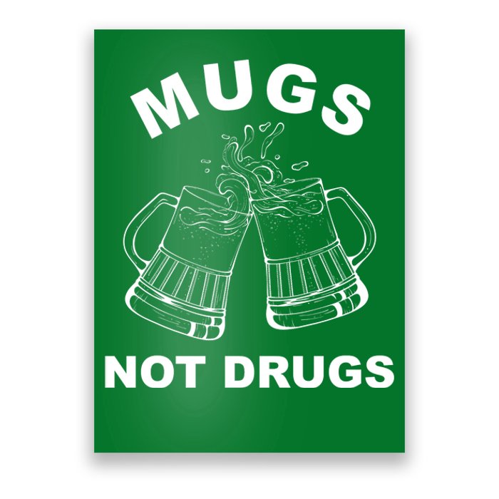 Mugs Not Drugs St Patrick's Day Funny Beer Poster