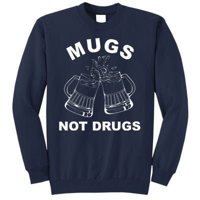 Mugs Not Drugs St Patrick's Day Funny Beer Tall Sweatshirt