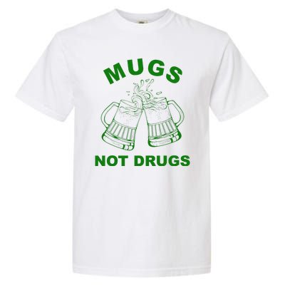 Mugs Not Drugs St Patrick's Day Funny Beer Garment-Dyed Heavyweight T-Shirt