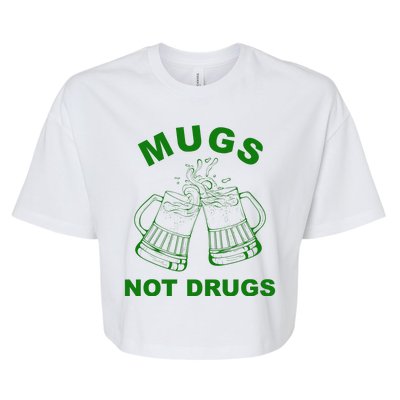 Mugs Not Drugs St Patrick's Day Funny Beer Bella+Canvas Jersey Crop Tee