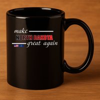 Make North Dakota Great Again 11oz C Handle Ceramic Mug