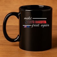 Make North Dakota Great Again 11oz C Handle Ceramic Mug