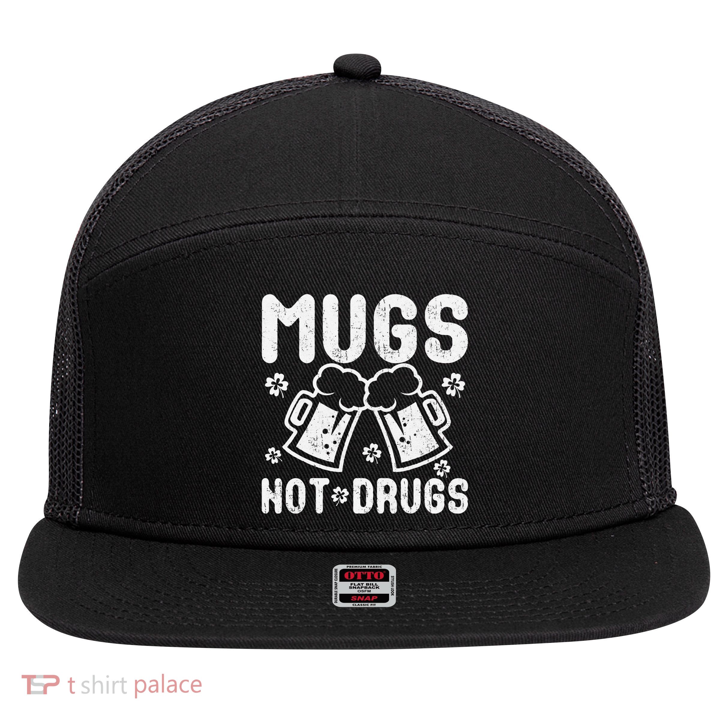 Mugs Not Drugs Great Saint Patrick's Day Gift 7 Panel Mesh Trucker Snapback Hat