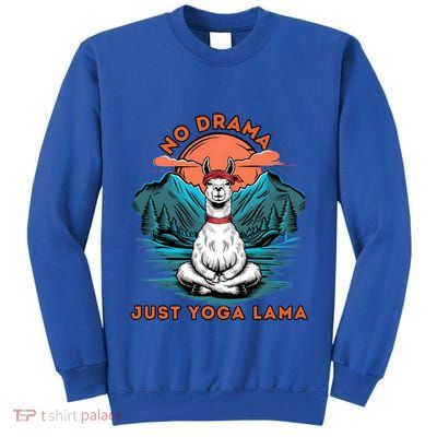 Meditation No Drama Just Yoga Lama Namaste Yoga Mom Namaste Gift Tall Sweatshirt