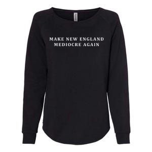 Make New England Mediocre Again Womens California Wash Sweatshirt