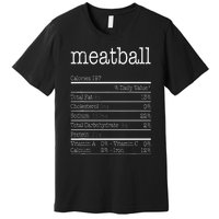 Meatball Nutrition Facts Funny Thanksgiving Christmas Food Premium T-Shirt