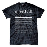 Meatball Nutrition Facts Funny Thanksgiving Christmas Food Tie-Dye T-Shirt