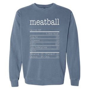 Meatball Nutrition Facts Funny Thanksgiving Christmas Food Garment-Dyed Sweatshirt