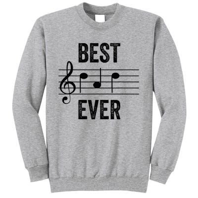 Music Notes Funny Fathers Day Present Best Dad Ever Tall Sweatshirt