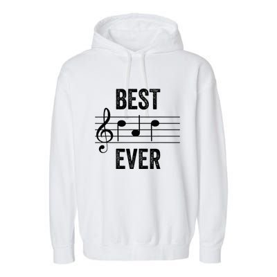 Music Notes Funny Fathers Day Present Best Dad Ever Garment-Dyed Fleece Hoodie