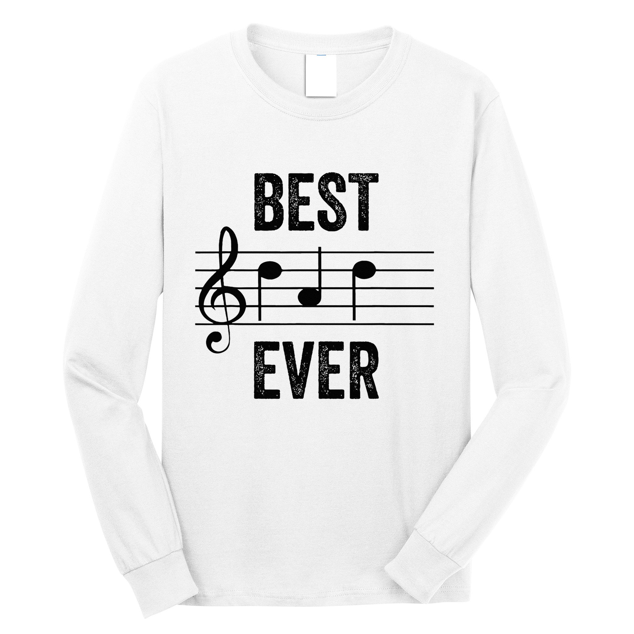 Music Notes Funny Fathers Day Present Best Dad Ever Long Sleeve Shirt