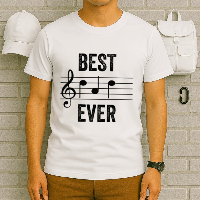 Music Notes Funny Fathers Day Present Best Dad Ever T-Shirt