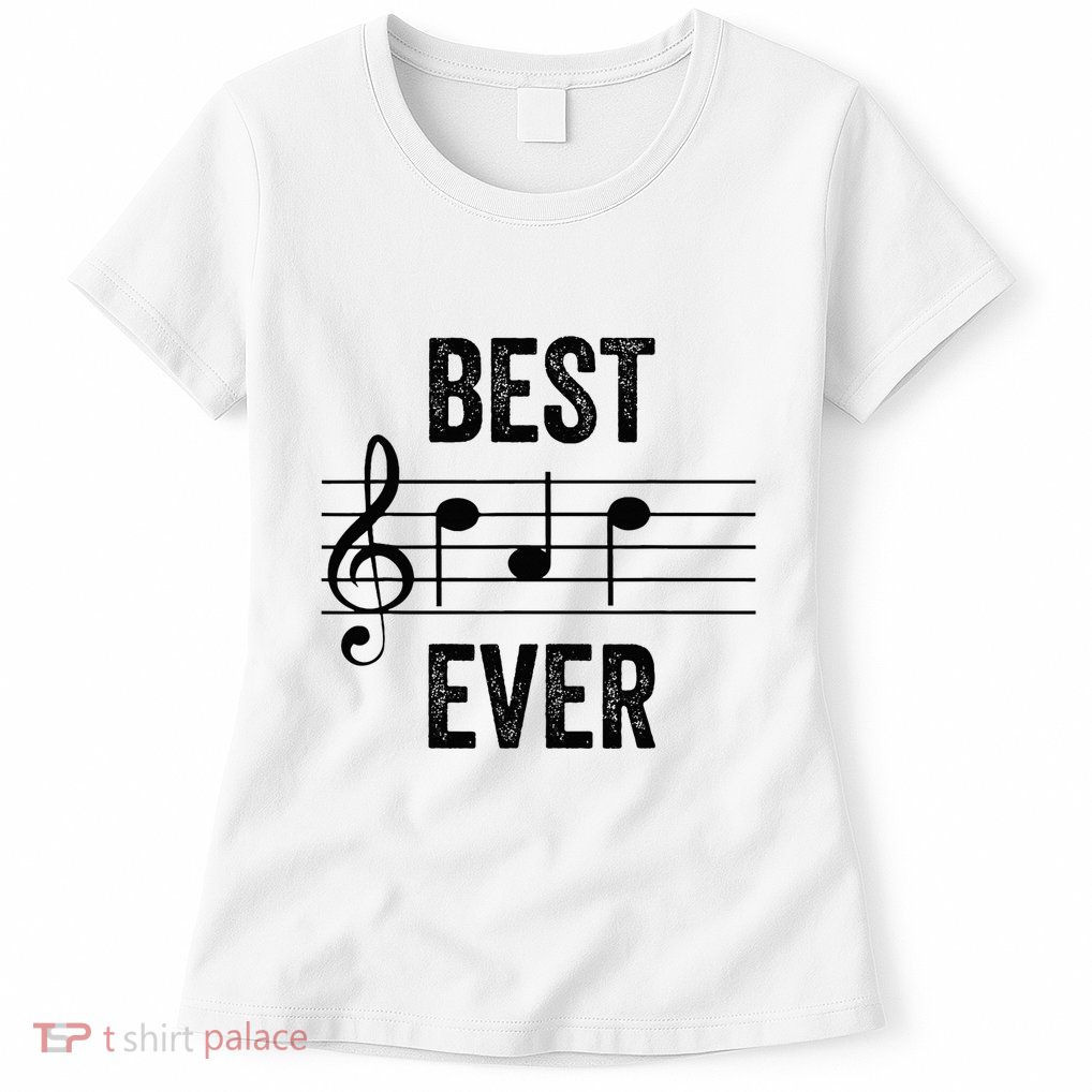 Music Notes Funny Fathers Day Present Best Dad Ever Womens T-Shirt