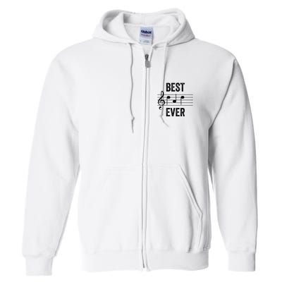 Music Notes Funny Fathers Day Present Best Dad Ever Full Zip Hoodie