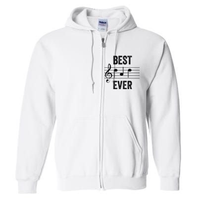 Music Notes Funny Fathers Day Present Best Dad Ever Full Zip Hoodie