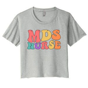 Mds Nurse Groovy Mds Nursing Mds Nurses Funny Gift Women's Crop Top Tee