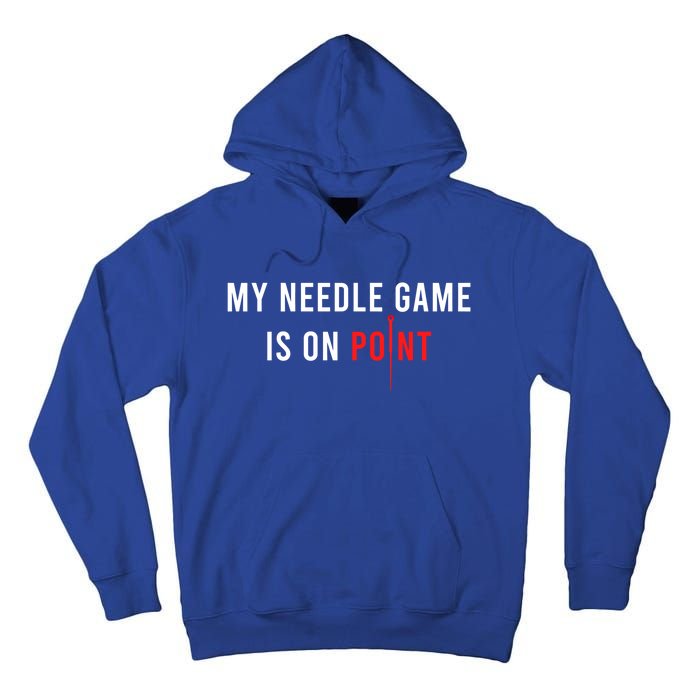 My Needle Game Is On Point Acupuncturist Needle Medicine Gift Tall Hoodie