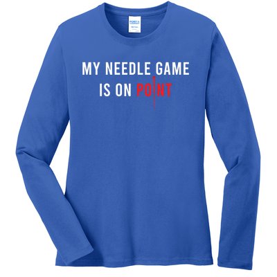 My Needle Game Is On Point Acupuncturist Needle Medicine Gift Ladies Long Sleeve Shirt