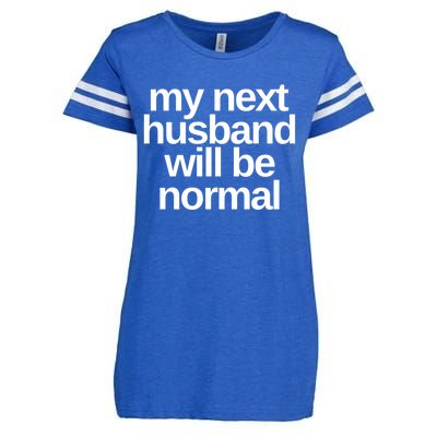 My Next Husband Will Be Normal Sarcastic Marriage Wife Funny Gift Enza Ladies Jersey Football T-Shirt